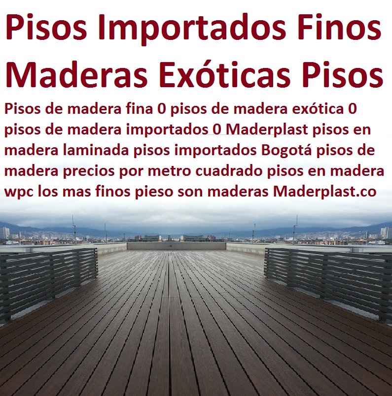 Pisos de madera fina 0 pisos de madera exótica 0 pisos de madera importados 0 Maderplast pisos en madera laminada pisos importados Bogotá pisos de madera precios por metro cuadrado pisos en madera wpc Pisos de madera fina 0 pisos de madera exótica 0 pisos de madera importados 0 Maderplast pisos en madera laminada pisos importados Bogotá pisos de madera precios por metro cuadrado pisos en madera wpc Pisos de madera fina 0 pisos de madera exótica 0 pisos de madera importados 0 Maderplast pisos en madera laminada pisos importados Bogotá pisos de madera precios por metro cuadrado pisos en madera wpc